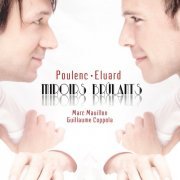 Marc Mauillon and Guillaume Coppola - Poulenc: Miroirs brûlants (2013) [Hi-Res]