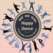 Mad Dog Blues - Happy Dance: Colorado Country Blues (2019)