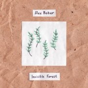 Alex Bober - Invisible Forest (2019)