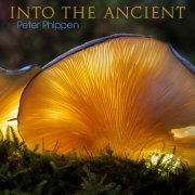 Peter Phippen - Into the Ancient (2022) [Hi-Res]