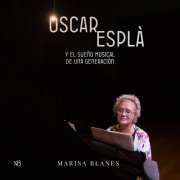 Marisa Blanes - Óscar Esplá y el Sueño Musical de una Generación (2022) [Hi-Res]