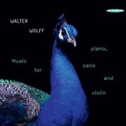 Gabi Sultana, Tomas Nuñez-Garcés & Merel Junge - Walter Wolff: Music for Piano, Cello & Violin (2018) [CD Rip]