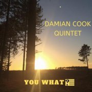 Damian Cook Quintet - You What? (2020)