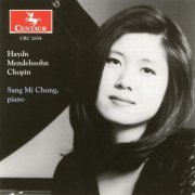 Sang Mi Chung - Haydn, Mendelssohn & Chopin: Piano Works (2003)