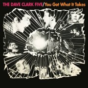 The Dave Clark Five - You Got What It Takes (1967) [2019] Hi-Res