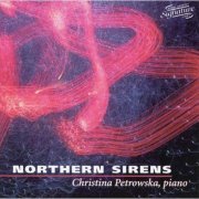 Christina Petrowska - Northern Sirens (2012)