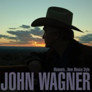 John Wagner - Moments...New Mexico Style (2022)