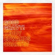 Teddy Edwards - Good Gravy! (Remastered 2021) [Hi-Res]