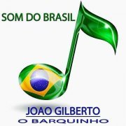 João Gilberto - O Barquinho (Som do Brasil) (2019)