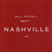 Bill Frisell - Nashville (1997)