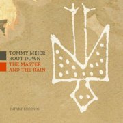 Tommy Meier Root Down - The Master and the Rain (2010)