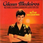 Glenn Medeiros - Nothing's Gonna Change My Love For You (Maxi CD Single) (1987)