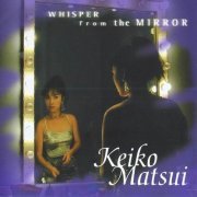 Keiko Matsui - Whisper From The Mirror (2000)