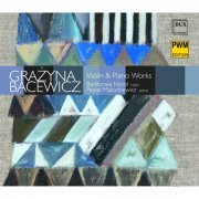 Bartlomiej Niziol, Pawel Mazurkiewicz - Grazyna Bacewicz: Violin & Piano Works (2004)