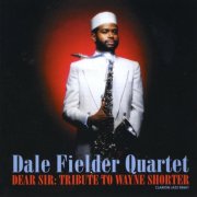 Dale Fielder - Dear Sir: Tribute To Wayne Shorter (1995)