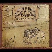 John D. Hale Band - More Than I Can Handle (2012)