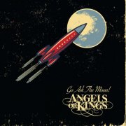 Angels Or Kings - Go Ask the Moon (2016)