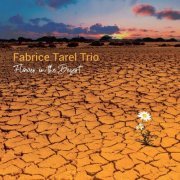 Fabrice Tarel Trio - Flower in the Desert (2021) [Hi-Res]