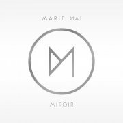 Marie Mai - Miroir (2012)