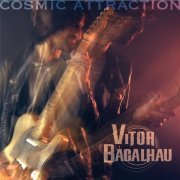 Vítor Bacalhau - Cosmic Attraction (2017)