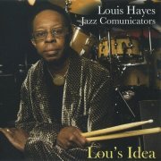 Louis Hayes Jazz Communicators - Lou's Idea (2010)