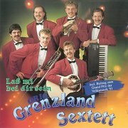 Orig. Grenzland Sextett - Laß mi bei dir sein (2021)