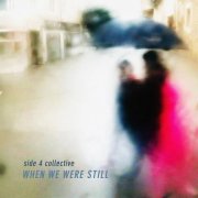 Side 4 Collective - When We Were Still (2025) [Hi-Res]