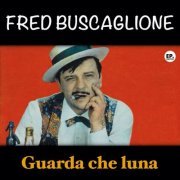 Fred Buscaglione - Guarda che luna (Remastered) (2024)