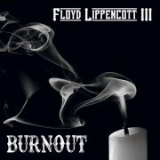 Floyd Lippencott III - Burnout (2023)