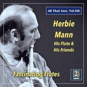 Herbie Mann Quartet - All That Jazz, Vol. 136: Herbie Mann – Fascinating Flutes (2021) Hi Res