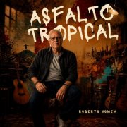 Roberto Homem - Asfalto Tropical (2026) Hi-Res