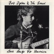 Bob Dylan & The Band - Love Songs for America (1990)