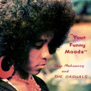 Skip Mahoaney & The Casuals - Your Funny Moods (1974)