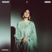 Porteau - What I Need (2023)