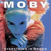 Moby - Everything Is Wrong (1995)