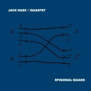 Jack Hues and the Quartet - Epigonal Quark (2023) [Hi-Res]