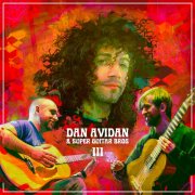 Dan Avidan & Super Guitar Bros - Dan Avidan & Super Guitar Bros III (2025) Hi-Res