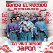 Banda Sinaloense de El Recodo de Don Cruz Lizarraga - En Vivo Desde Japón (2025) Hi-Res