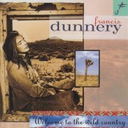 Francis Dunnery - Welcome To The Wild Country (2004)