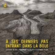 Grégoire Blanc - À ses derniers pas, entrant dans la boue (2022)