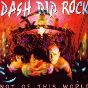Dash Rip Rock - Not Of This World (1990)