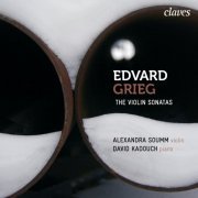 Alexandra Soumm & David Kadouch - Grieg: The Violin Sonatas, Op. 8, Op. 13 & Op. 45 (2010) [Hi-Res]