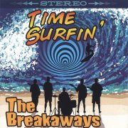 The Breakaways - Time Surfin' (2005)