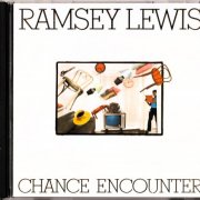 Ramsey Lewis - Chance Encounter (1982) [2009]