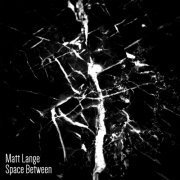 Matt Lange - Space Between (2019) FLAC