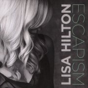 Lisa Hilton - Escapism (2017)