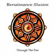 Renaissance Illusion - Through the Fire (2002) [Hi-Res]