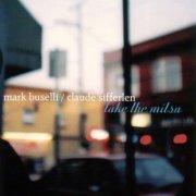 Mark Buselli & Claude Sifferlen - Take The Mitsu (2003)