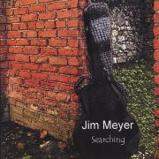 Jim Meyer - Searching (2006)