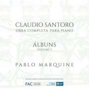 Pablo Marquine - Claudio Santoro: Obra Completa para Piano Solo, Vol. 3 - Álbuns para Piano (2025)